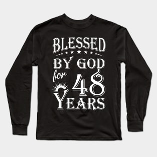 Blessed By God For 48 Years Christian Long Sleeve T-Shirt